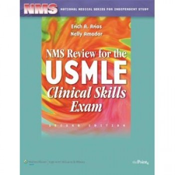 NMS Review for the USMLE Clinical Skills Exam (Second Edition) by Erich A. Arias, Nelly Amador
